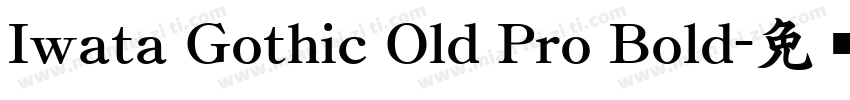 Iwata Gothic Old Pro Bold字体转换